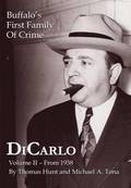 DiCarlo: Buffalo's First Family of Crime - Vol. II
