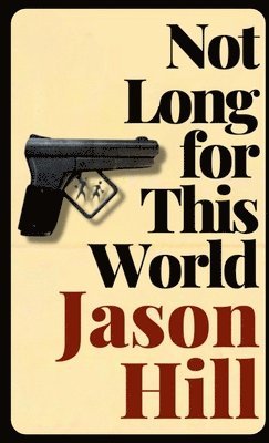 Jason Hill - Not Long for This World, Häftad