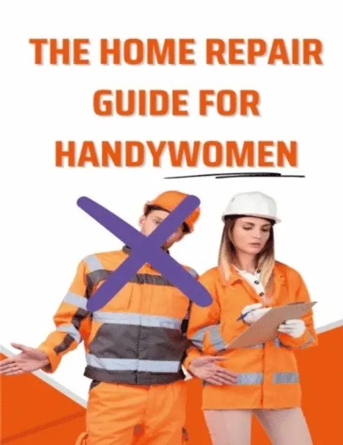 Home Repair Guide For Handywomen