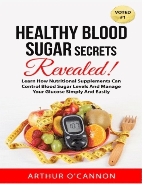 Arthur O'Cannon - Healthy Blood Sugar Secrets Revealed, E-bok. Tillgänglighet: Lägg i varukorg