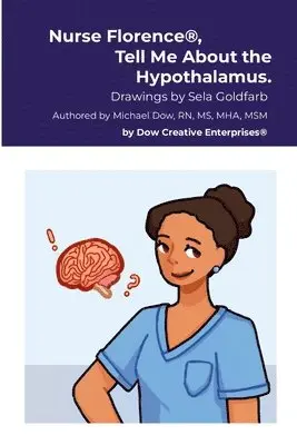 Nurse Florence(R), Tell Me About the Hypothalamus.