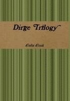 Colin Cook - Dirge Trilogy, Inbunden