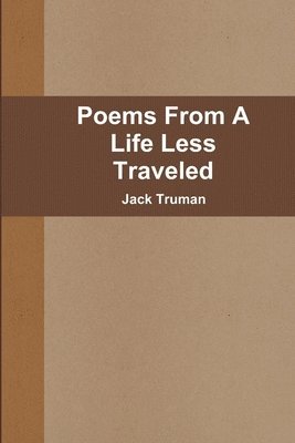 Jack Truman - Poems From A Life Less Traveled, Häftad. Tillgänglighet: Lägg i varukorg