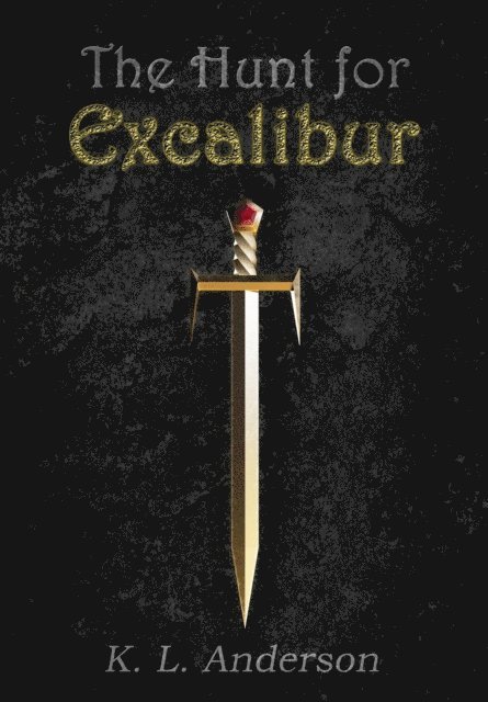 K. L. Anderson - Hunt for Excalibur, E-bok