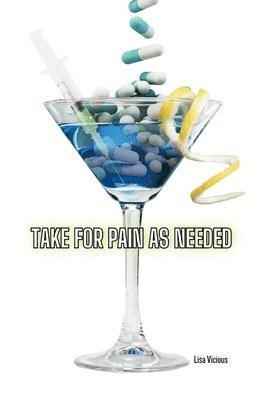 Lisa Vicious - Take For Pain as Needed, Häftad. Tillgänglighet: Lägg i varukorg