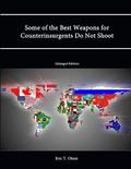 Some of the Best Weapons for Counterinsurgents Do Not Shoot (Enlarged Edition)