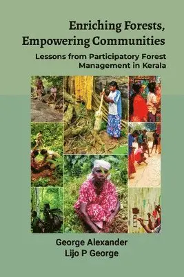 George Alexander, Lijo P George - Enriching Forests, Empowering Communities, Häftad. Tillgänglighet: Lägg i varukorg