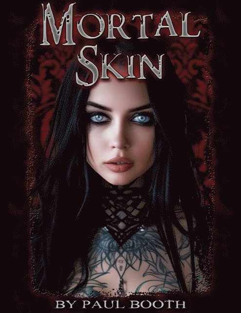 Paul Booth - Mortal Skin, E-bok