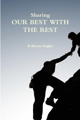 K. Moses Nagbe - Sharing Our Best with the Rest, Häftad. Tillgänglighet: Lägg i varukorg