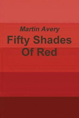 Martin Avery - Fifty Shades Of Red, Häftad