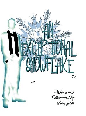 Edwin Gilven - Exceptional SnowFlake, Inbunden. Tillgänglighet: Lägg i varukorg