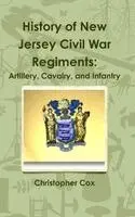 Christopher Cox - History of New Jersey Civil War Regiments, Inbunden. Tillgänglighet: Lägg i varukorg
