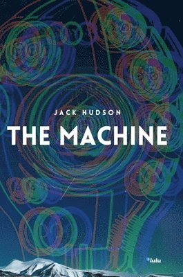 Jack Hudson - Machine (Hardback), Inbunden. Tillgänglighet: Lägg i varukorg