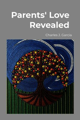 Charles Garcia - Parents' Love Revealed, Häftad. Tillgänglighet: Lägg i varukorg