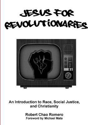 Robert Chao Romero - Jesus for Revolutionaries: An Introduction to Race, Social Justice, and Christianity, Häftad. Tillgänglighet: Lägg i varukorg
