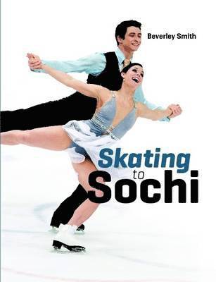 Beverley Smith - Skating to Sochi, Häftad. Tillgänglighet: Lägg i varukorg