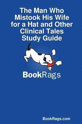 BookRags.com - Man Who Mistook His Wife for a Hat and Other Clinical Tales Study Guide, Häftad