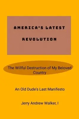 Jerry Walker - America's Latest Revolution, Häftad. Tillgänglighet: Lägg i varukorg