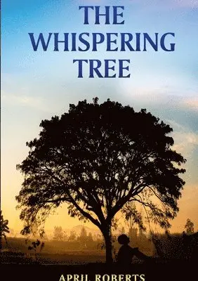 April Roberts - Whispering Tree, Häftad. Tillgänglighet: Lägg i varukorg