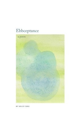 Kelly Cree - Ebbceptance, Häftad. Tillgänglighet: Lägg i varukorg