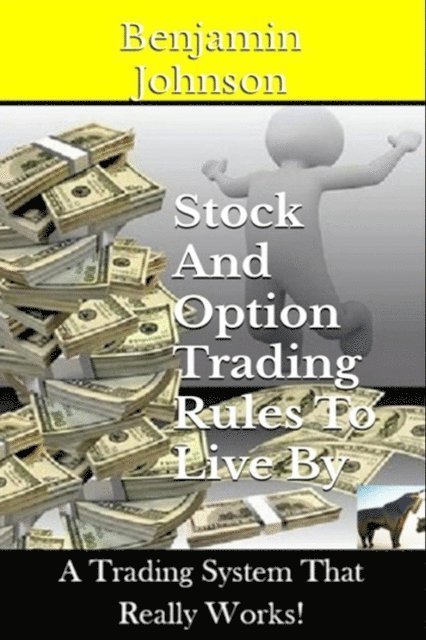 Benjamin Johnson - Stock And Option Trading Rules To Live By, E-bok