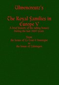 Ulwencreutz's The Royal Families in Europe V