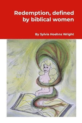 Sylvia Hoehns Wright - Redemption, defined by biblical women, Häftad. Tillgänglighet: Lägg i varukorg