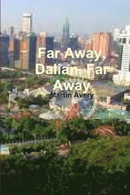 Martin Avery - Far Away, Dalian, Far Away, Häftad