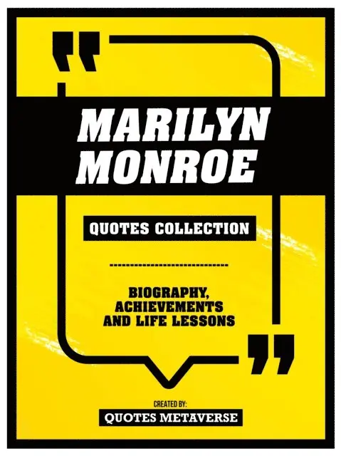 Quotes Metaverse - Marilyn Monroe - Quotes Collection - Biography, Achievements And Life Lessons, E-bok. Tillgänglighet: Lägg i varukorg