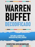 Warren Buffet Decodificado - Explora La Mente Del Inversor Multimillonario
