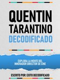 Quentin Tarantino Decodificado - Explora La Mente Del Innovador Director De Cine