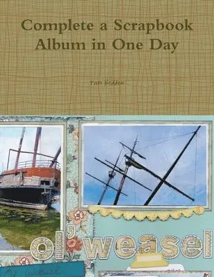 Pam Hedden - Complete a Scrapbook Album in One Day, Häftad. Tillgänglighet: Lägg i varukorg