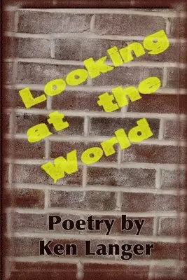 Ken Langer - Looking at the World: A Collection of Poetry, Häftad. Tillgänglighet: Tillfälligt slut