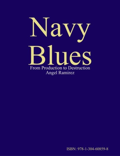 Navy Blues: From Production to Destruction