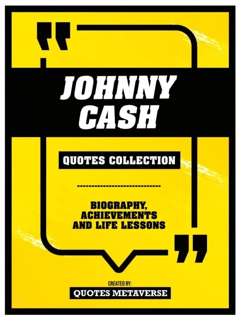 Quotes Metaverse - Johnny Cash - Quotes Collection - Biography, Achievements And Life Lessons, E-bok. Tillgänglighet: Lägg i varukorg