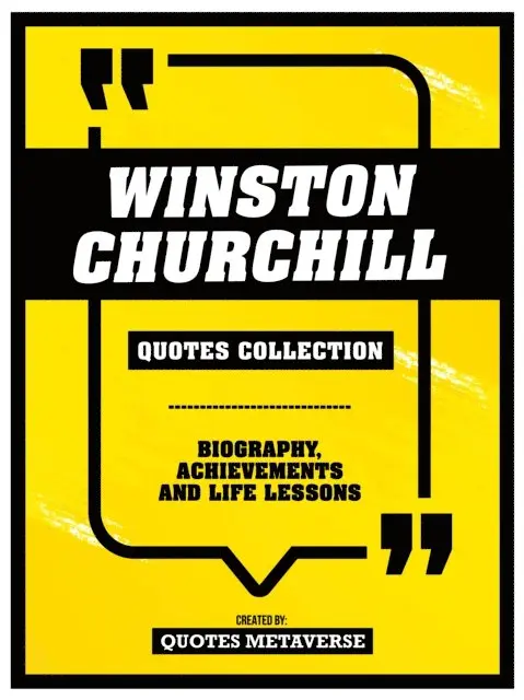 Quotes Metaverse - Winston Churchill - Quotes Collection: Biography, Achievements And Life Lessons, E-bok. Tillgänglighet: Lägg i varukorg