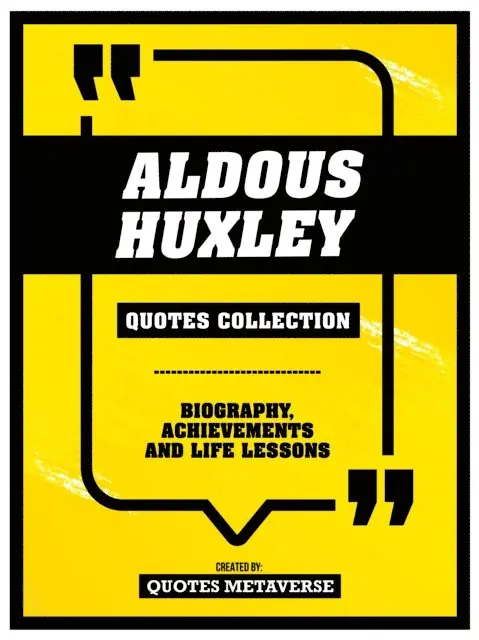 Quotes Metaverse - Aldous Huxley - Quotes Collection: Biography, Achievements And Life Lessons, E-bok. Tillgänglighet: Lägg i varukorg