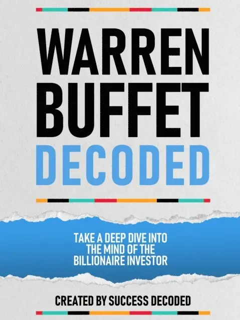 Success Decoded - Warren Buffet Decoded - Take A Deep Dive Into The Mind Of The Billionaire Investor, E-bok. Tillgänglighet: Lägg i varukorg