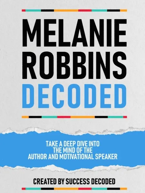 Success Decoded - Melanie Robbins Decoded - Take A Deep Dive Into The Mind Of The Author And Motivational Speaker, E-bok. Tillgänglighet: Lägg i varukorg