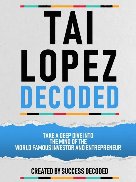 Success Decoded - Tai Lopez Decoded - Take A Deep Dive Into The Mind Of The World Famous Investor And Entrepreneur, E-bok. Tillgänglighet: Lägg i varukorg