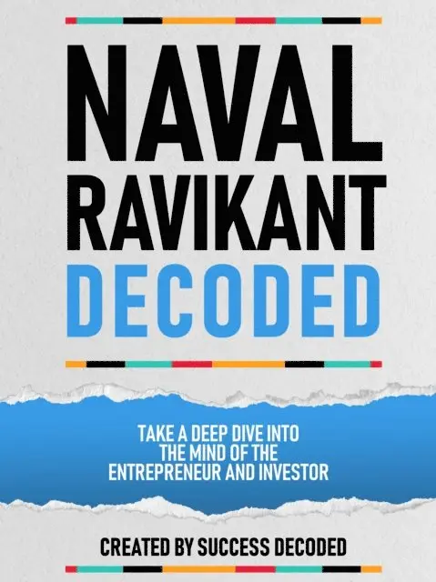 Success Decoded - Naval Ravikant Decoded - Take A Deep Dive Into The Mind Of The Entrepreneur And Investor, E-bok. Tillgänglighet: Lägg i varukorg