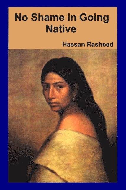Hassan Rasheed - No Shame in Going Native, E-bok. Tillgänglighet: Lägg i varukorg