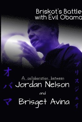 Jordan Nelson - Briskot's Battle with Evil Obama, Häftad. Tillgänglighet: Lägg i varukorg