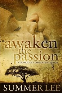 Awaken the Passion (Glorious Companions Series: Book 4)