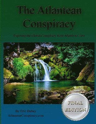 Eric Dubay - Atlantean Conspiracy (Final Edition), Häftad
