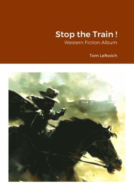 Tom Leftwich - Stop the Train !, E-bok