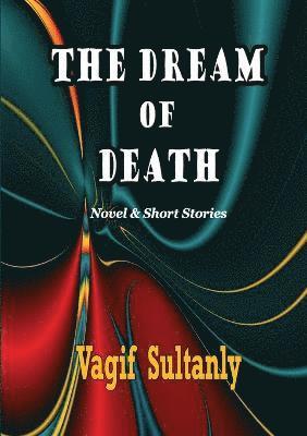 Vagif Sultanly - Dream of Death, Häftad. Tillgänglighet: Lägg i varukorg
