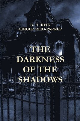 D H Reid, Ginger Reid-Parker - Darkness of the Shadows, Häftad