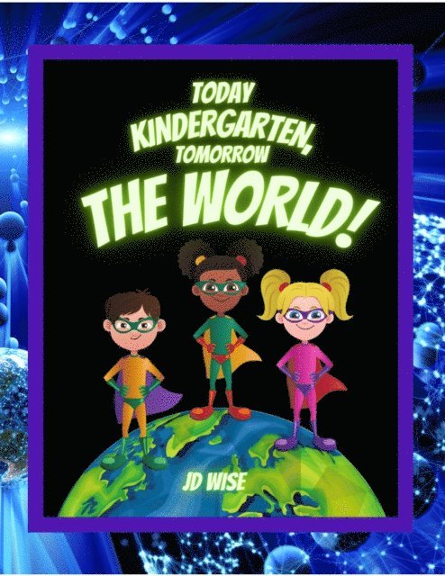 JD Wise - Today Kindergarten... Tomorrow The World!, E-bok. Tillgänglighet: Lägg i varukorg
