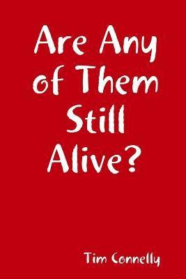 Tim Connelly - Are Any of Them Still Alive?, Häftad